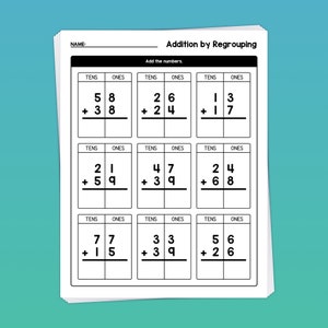 May include: A black and white worksheet with the title "Addition by Regrouping". The worksheet has nine addition problems with two-digit numbers, separated into tens and ones columns. The problems require regrouping to solve.