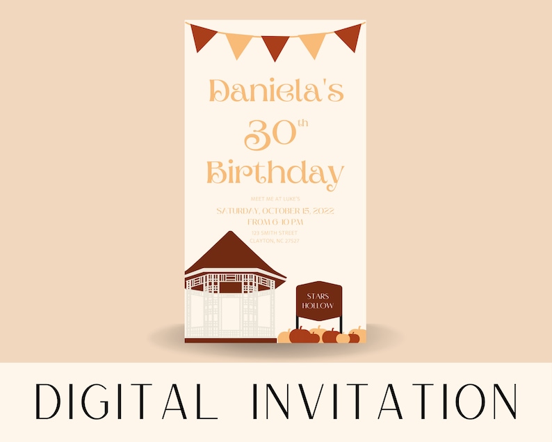 May include: A digital invitation for a 30th birthday party. The invitation features a brown and white gazebo with a sign that says "Stars Hollow". There are orange pumpkins in front of the gazebo. The text on the invitation reads "Daniela's 30th Birthday" and "Meet me at Alikes Saturday October 15, 2022 from 6 to 10 PM 100 Smith Street Clayton, NC 27520".