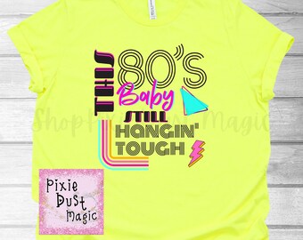 This 80's Baby Still Hangin' Tough Shirt - 80's Nostalgia at Its Finest. NKOTB Inspired Shirt