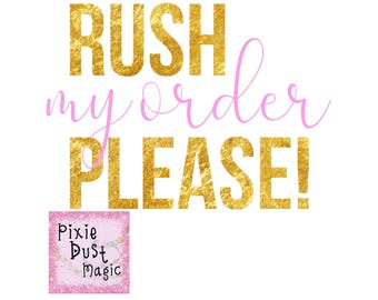 Rush My Order Please! Forgot To Get a Shirt for the Party! Don't Panic...Rush Processing Available!