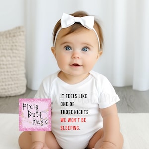 Baby Swiftie Onesie: &quot;It Feels Like One Of Those Nights We Won&#39;t Be Sleeping&quot; - Adorable Baby Outfit - Stay Up All Night in Style
