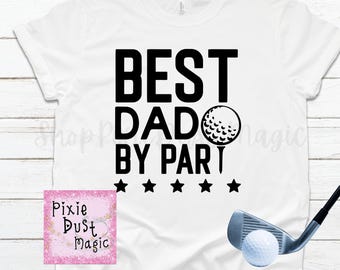 Best Dad By Par Tee-rific Shirt for Father's Day. The Par-fect Gift for Golf Lovers, Funny Golf Shirt for Dad