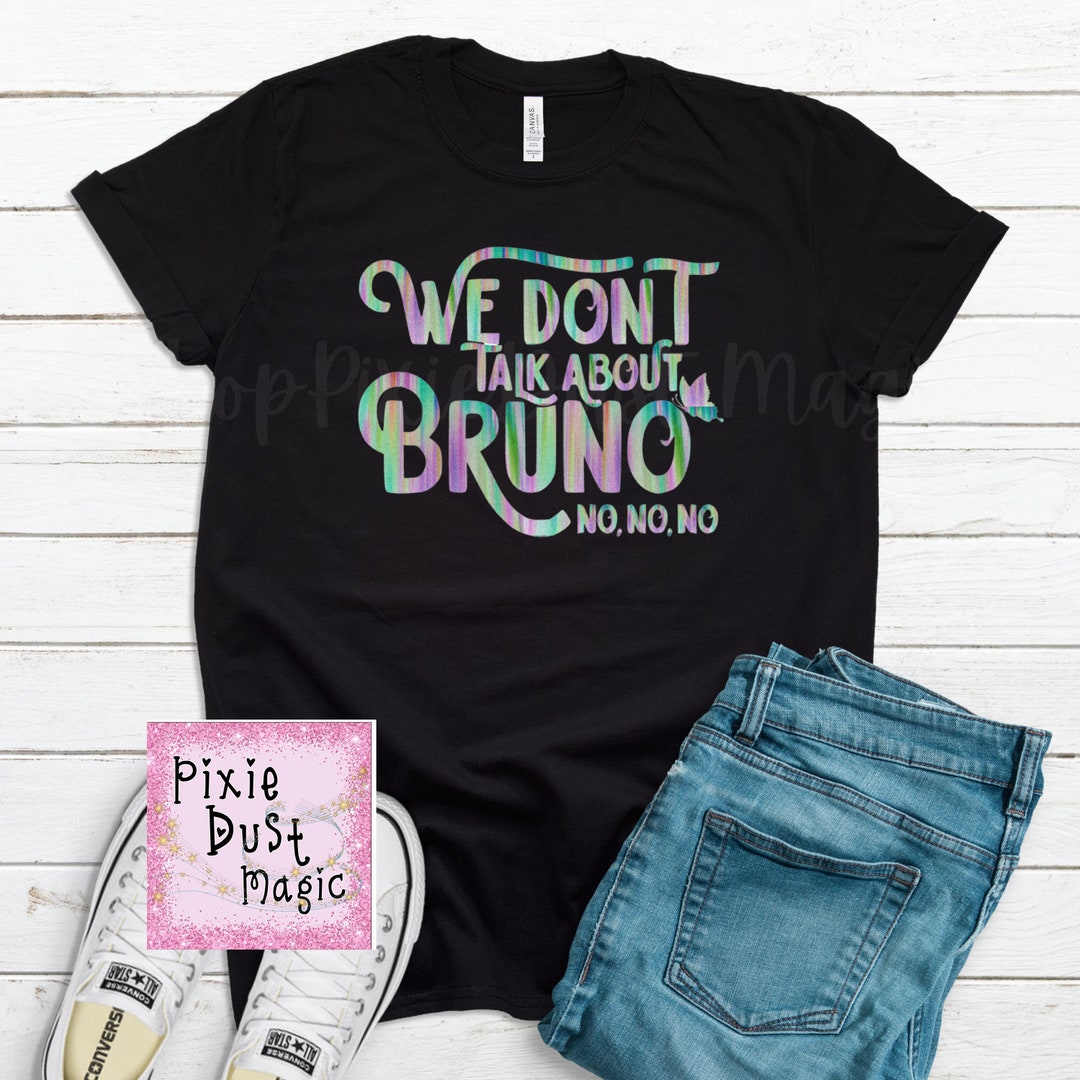 We Don't Talk About Bruno T-shirt/sweatshirt, Encanto Shirt, Family ...