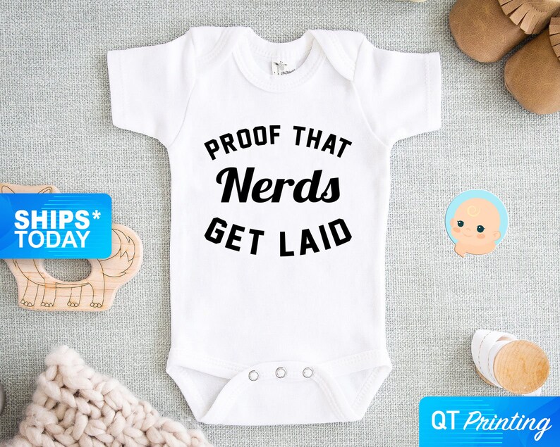 Nerd Baby Gift Baby Shower GIft Funny Baby Clothes Geek Baby Clothes Nerdy Baby Geek Gift Proof That Nerds Get Laid Nerd Baby Clothes