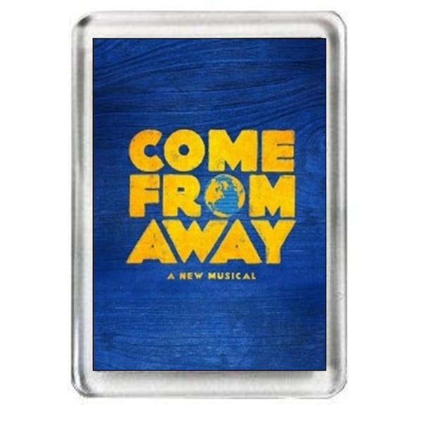 Come From Away. The Musical. Fridge Magnet.