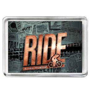 Ride. The Musical. Fridge Magnet.