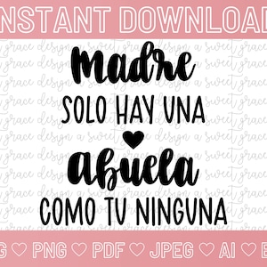 Madre Solo Hay Una, Abuela Como Tu Ninguna - SVG | Png | Pdf | JPEG | Ai | eps | DIGITAL | Feliz Dia De Las Madres | Spanischer Muttertag