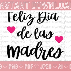 Feliz Dia De Las Madres - SVG | Png | Pdf | Jpeg | Ai | Eps | DIGITAL DOWNLOAD | Feliz Dia De Las Madres | Spanish Mother&#39;s Day