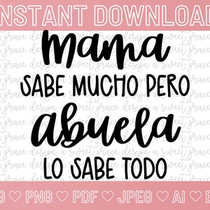 Mama Sabe Mucho Pero Abuela Lo Sabe Todo - SVG | Png | Pdf | JPEG | Ai | Eps|DIGITALER DOWNLOAD|Dia De Las Madres