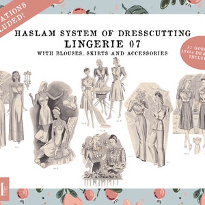 Haslam 1948 Lingerie, chemisiers, jupes et accessoires 07 System of Dresscutting Book