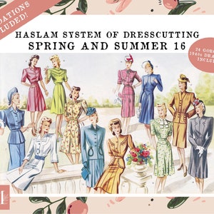 May include: A vintage illustration of 10 women wearing 1940s style dresses. The illustration is from the Haslam System of Dresscutting, Spring and Summer 16. The text "24 Gorgeous 1940s Draftings Included!" is in a circle at the top right corner of the image.