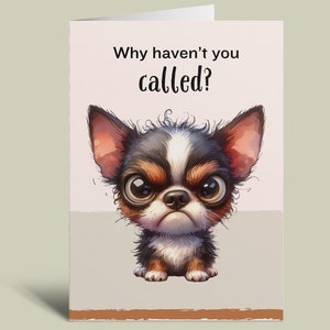 Warum Haven't You Called Druckbare lustige Hunde Karte, gefaltete Grußkarte, Freundschaftskarte, Miss You Card, Instant Download druckbare Karte