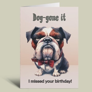 Verpasse deinen Geburtstag druckbare lustige Hundekarte, gefaltete Grußkarte, verspätete Geburtstagskarte, sofortiger Download Geburtstagswünsche