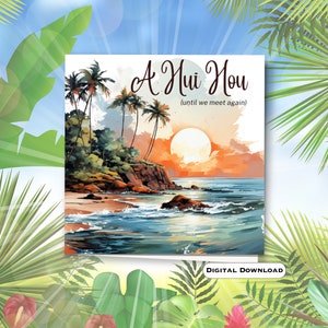 Könnte beinhalten: Ein digitaler Download einer tropischen Sonnenuntergangsszene mit Palmen und einem Strand. Der Text "A Hui Hou (until we meet again)" ist in einer kursiven Schrift geschrieben.