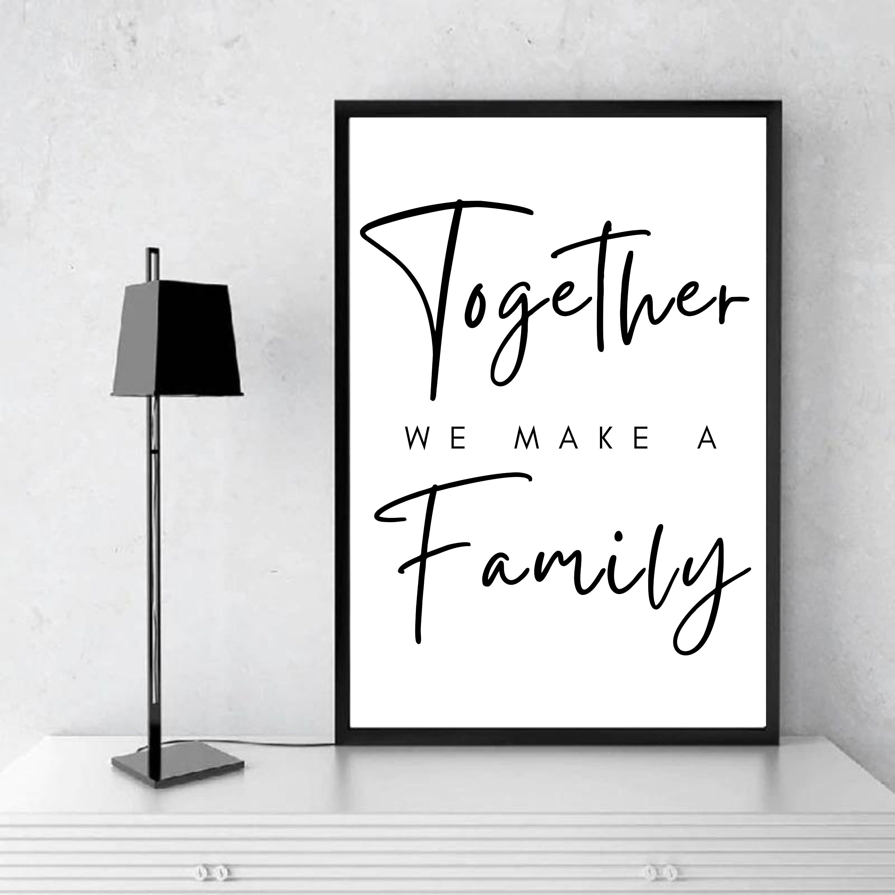Together We Make A Family.family Quote Prints.black and White Family ...