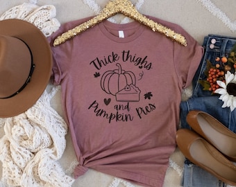 Thick Thighs and Pumpkin Pies Women's Tee, Thanksgiving Shirt, Women's Fall Tee, Big Booty, Funny Fall Shirt, Women's Fall Gift