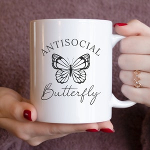 Antisocial Butterfly Mug, Homebody Mug, Funny Mug for Women, Minimalist Gift, Cozy Mug, 11oz Mug