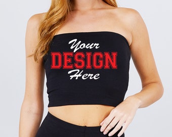 Customized Crop Tube Top, Custom Design Cropped Tube Tee, Cropped Tube Top, Custom Tube Top, Personilezed Shirt, Gifts For Her