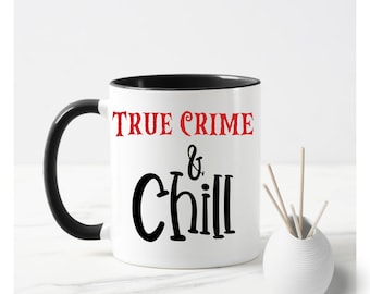 True crime & chill mug, Mugs for her, Kitchen and dining, Drink and barware, Home and living, Personalised gift,