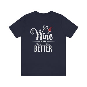 Wine A bit You&#39;ll Feel Better Short Sleeve Tee