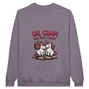 Funny Unicorn Sweatshirt - Noah’s Ark, - &quot;Oh, Crap! Was That Today?&quot; Fathers Day, Birthday Gift, Mothers Day, Bible Themed Shirt