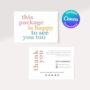 May include: Two white cards with text. One card reads "this package is happy to see you too" in pastel colors. The other card says "thank you" and includes social media handles and a request to leave a review.