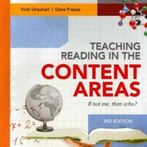 May include: A book titled "Teaching Reading in the Content Areas" with the text "If not me, then who?" and "3rd Edition." The cover features a globe, an open book, and mathematical equations. The author's names are Vicki Urquhart and Dana Frazee.