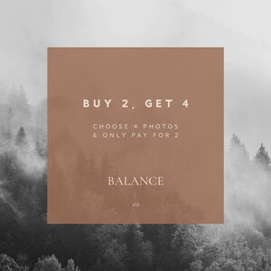 May include: A brown rectangle with white text that reads "BUY 2, GET 4 CHOOSE 4 PHOTOS & ONLY PAY FOR 2 BALANCE CO."