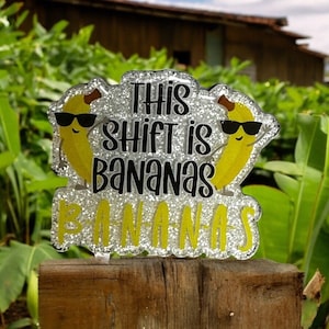 This Shift Is Bananas Badge Reel