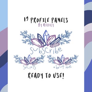 May include: A set of 19 customizable profile panels for social media. The panels feature a crystal design with the words "Subscribe", "Socials", and "About Me". The text "19 Profile Panels by Redily" and "Ready to Use!" are also included.