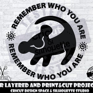 Lion King SVG Simba SVG Design Files For Cricut Silhouette Cut Files Layered And PrintAndCut Remember Who You Are SVG