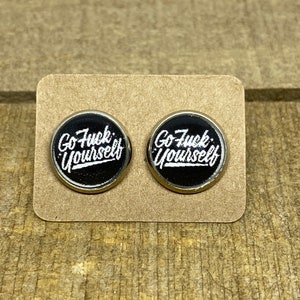 EXPLICIT, 12mm Go Fuck Yourself studs, explicit earrings, sassy studs, funny rude