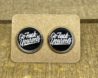Go Fuck Yourself Stud Earrings, Sassy 12mm Earrings