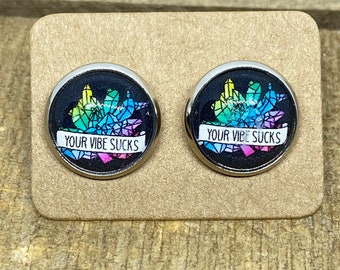 12mm your vibe sucks | crystals | manifest | sassy studs | explicit earrings