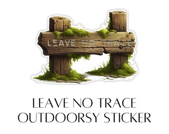 Leave No Trace Sticker, Hiking Sticker, Sustainability, Eco Conscious Sticker, Outdoorsy Sticker, Camping Sticker, Nature Lover Sticker