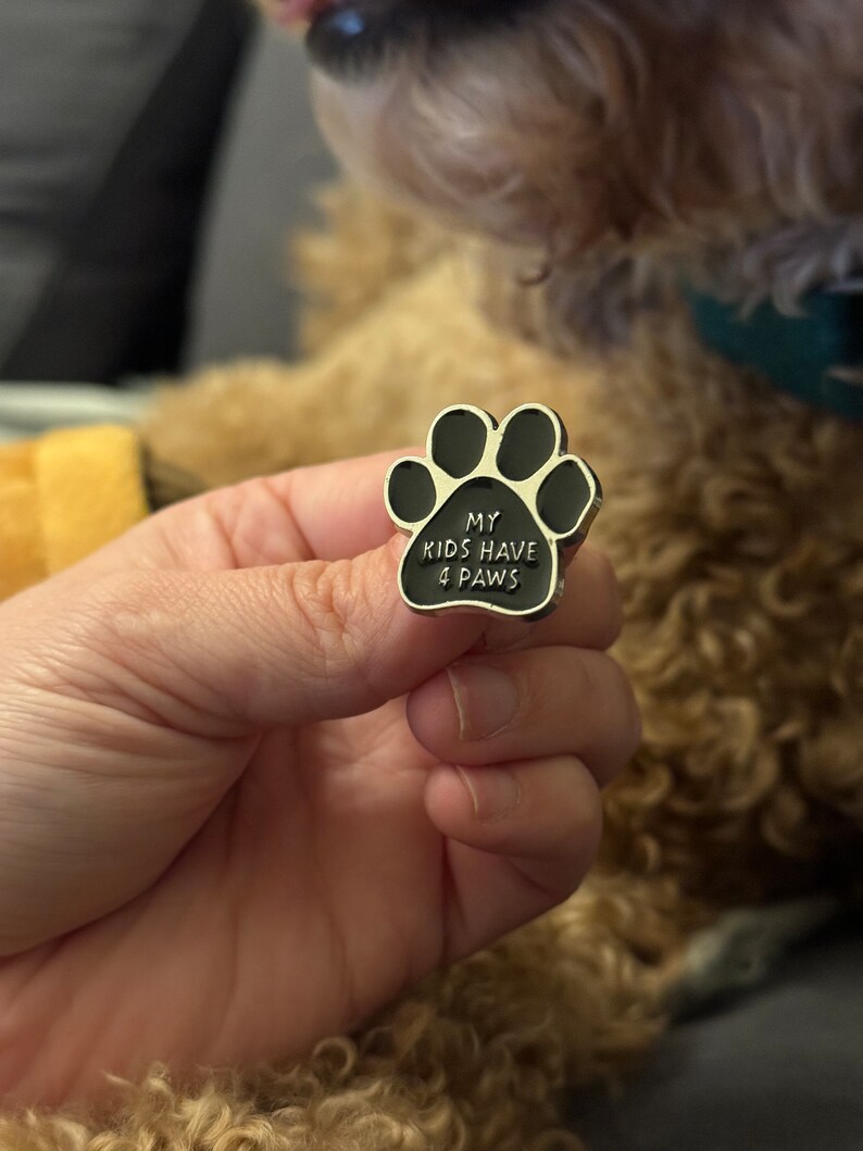 My Kids have 4 Paws Soft Enamel Pin Dog Mom Pin, Paw Print Pin, Fur baby, pet parent, dog pin image 2