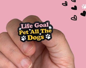 Life Goal Pet All The Dogs | Dog Lover Pin, Cute Dog Pin, Fur baby, pet parent, dog pin