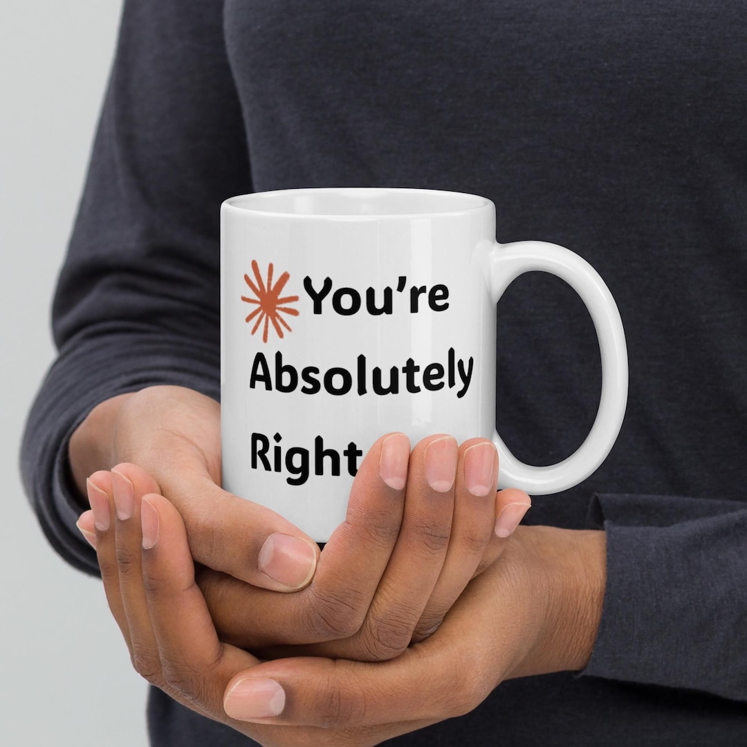 You're Absolutely Right! AI LLM Meme Mug - Etsy