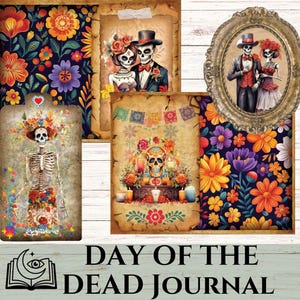 Peut inclure: Plusieurs pages de journal sur le thème du Jour des Morts, avec des illustrations florales colorées et des crânes. Les images incluent un squelette, un couple en tenue de soirée et un crâne décoré avec des bougies. Le texte "DAY OF THE DEAD JOURNAL" est visible.