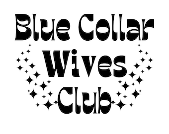 Blue Collar Wives Club