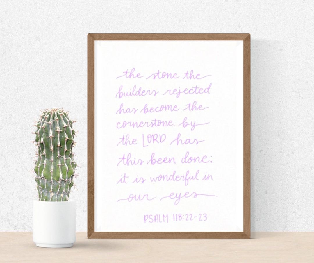 The Stone That the Builders Rejected Psalm 118 Bible Verse