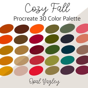 May include: A Procreate 30 color palette titled "Cozy Fall" with a variety of warm, earthy tones. The palette includes shades of orange, brown, green, and red, arranged in oval shapes. The artist's name, Opal Yagley, is also displayed.