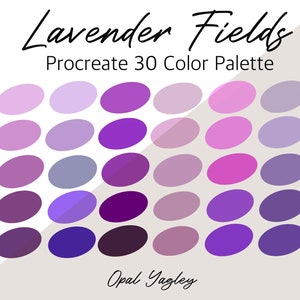 May include: A digital color palette for Procreate featuring 30 shades of purple, lavender, and gray. The palette is titled "Lavender Fields" and is by Opal Yagley.