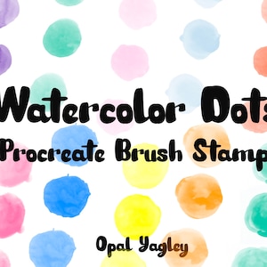 Può includere: Watercolor Dots Procreate Brush Stamps di Opal Yagley. Un'illustrazione digitale di punti ad acquerello colorati su uno sfondo bianco. Il testo "Watercolor Dots Procreate Brush Stamps" è in grassetto nero.