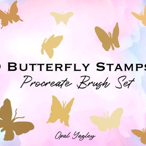 May include: Nine gold butterfly stamps for Procreate. The stamps are in various sizes and positions on a pink and purple watercolour background. The text "9 Butterfly Stamps Procreate Brush Set" is in black text at the centre of the image. The text "Opal Yagley" is in black text at the bottom of the image.