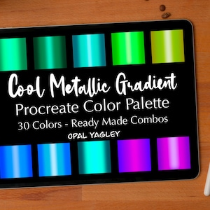 May include: A digital tablet screen displaying a Procreate color palette with 30 cool metallic gradient colors. The palette is titled "Cool Metallic Gradient Procreate Color Palette" and includes the text "30 Colors - Ready Made Combos" and "OPAL YAGLEY".