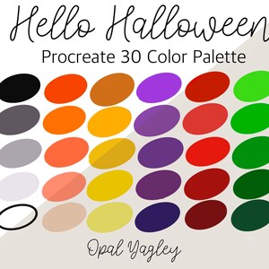 May include: A digital art color palette titled "Hello Halloween" with 30 oval color swatches in various shades of orange, purple, green, and brown. The artist's name, Opal Yagley, is also displayed.