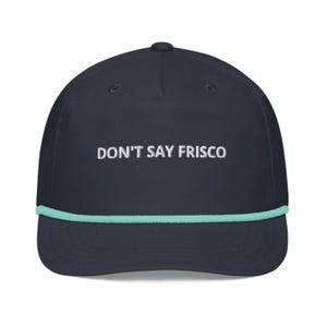 Dont Say Frisco Hat, San Francisco Hat, Local hat, SF hat, San Francisco Local Hat, San Francisco Local Gift, 49ers hat, SF Giants Hat