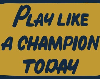 Notre Dame "Play Like a Champion Today" Sign: Vinyl Banner or Aluminum