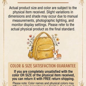 May include: An illustration of a mustard-yellow backpack with a front pocket and a shoulder strap. The image includes text that reads "PLEASE NOTE" and "COLOR & SIZE SATISFACTION GUARANTEE". A small corgi dog and flowers are also depicted.
